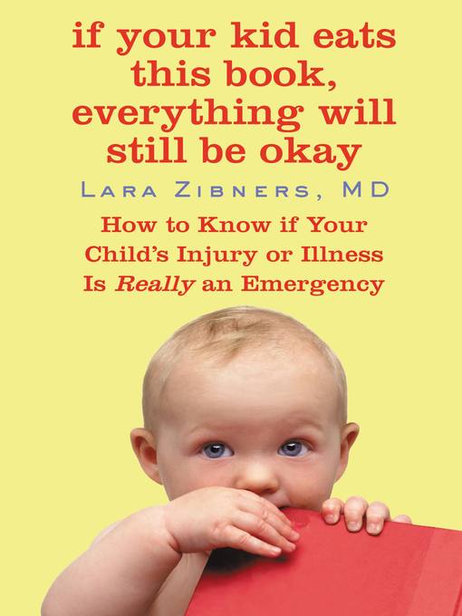 Title details for If Your Kid Eats This Book, Everything Will Still Be Okay by Lara Zibners - Available